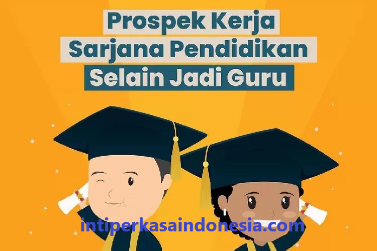 8 Pilihan Profesi Jurusan Ilmu Pendidikan Selain Menjadi Guru